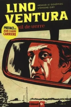 Lino Ventura et l'oeil de verre, Arnaud Le Gouëfflec