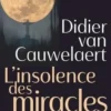 L'insolence des miracles, Didier Van Cauwelaert