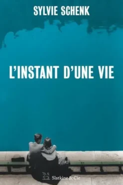L'instant d'une vie, Sylvie Schenk