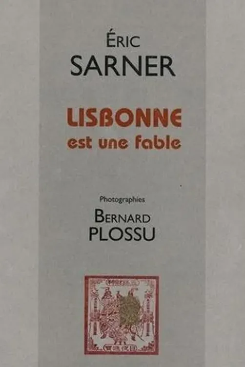 Lisbonne est une fable, Eric Sarner