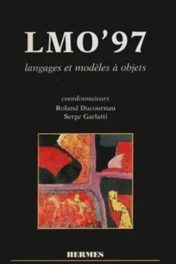 LMO'97. Actes du Colloque Langages et modèles à objets, Roscoff, France, 22-24 octobre 1997, Roland Ducournau