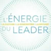 L'énergie du leader. La cultiver - la concentrer - la diffuser, Rémi Juët