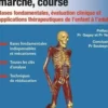 Locomotion humaine : marche, course. Bases fondamentales, évaluation clinique et applications thérapeutiques de l'enfant à l'adulte, Arnaud Delafontaine