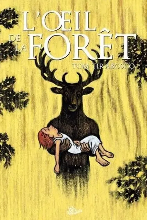 L’oeil de la forêt, Tom Tirabosco