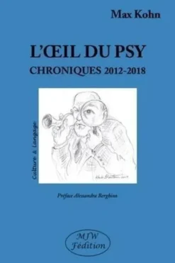 L’oeil du psy. Chroniques 2012-2018, Max Kohn