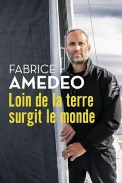 Loin de la terre surgit le monde, Fabrice Amedeo