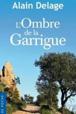 L'ombre de la garrigue, Alain Delage