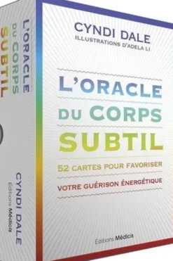 L'oracle du corps subtil. 52 cartes pour favoriser votre guérison énergétique, Cyndi Dale