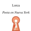 Lorca. Poeta en Nueva York, Nuria Rodriguez Lazaro