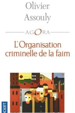 L'organisation criminelle de la faim, Olivier Assouly