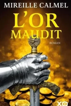 L'or maudit Tome 1, Mireille Calmel