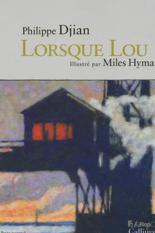 Lorsque Lou, Philippe Djian