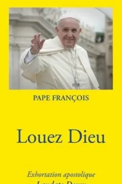 Louez Dieu. Exhortation apostolique Laudate Deum sur la crise climatique, 4 octobre 2023, Pape François