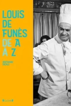 Louis de Funès de A à Z, Bertrand Dicale