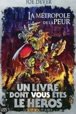 Loup Solitaire Tome 9 : La Métropole de la Peur, Joe Dever