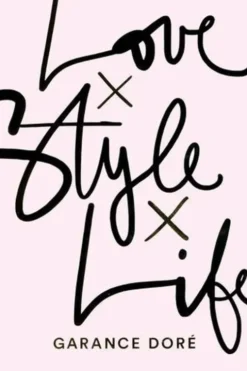 Love Style Life. Edition en anglais, Garance Doré
