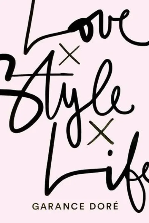 Love Style Life. Edition en anglais, Garance Doré