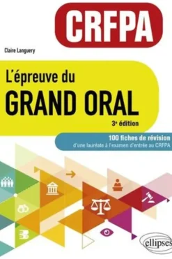 L'épreuve du Grand Oral CRFPA. 100 fiches de révision, 3e édition, Claire Languery