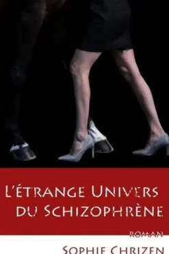 L'étrange univers du schizophrène, Sophie Chrizen