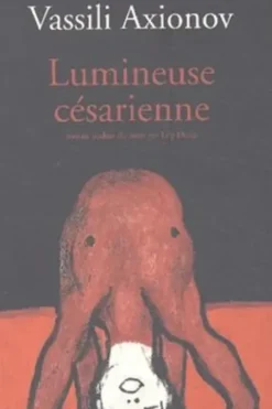 Lumineuse césarienne, Vassili Axionov