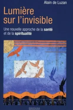 Lumière sur l'invisible, Alain de Luzan