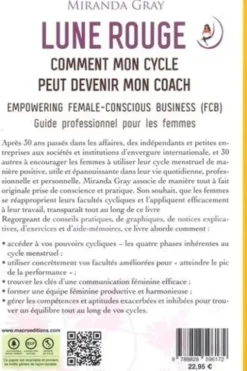 Lune Rouge. Comment mon cycle peut devenir mon coach. Empowering female-conscious business (FCB), Miranda Gray