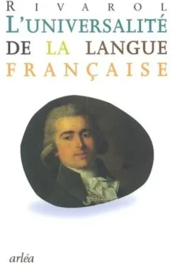 L'universalité de la langue française, Antoine de Rivarol