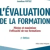 L'évaluation de la formation. Pilotez et maximisez l'efficacité de vos formations, 3e édition, Jonathan Pottiez
