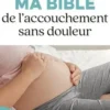 Ma bible de l’accouchement sans douleur, Hélène Malmanche