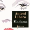 Madame, Antoni Libera