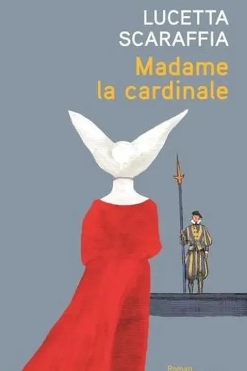 Madame la cardinale, Lucetta Scaraffia