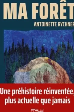 Ma forêt, Antoinette Rychner