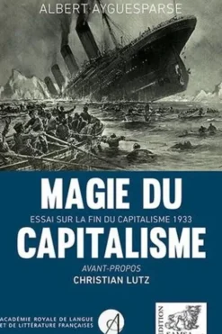 Magie du capitalisme, Albert Ayguesparse