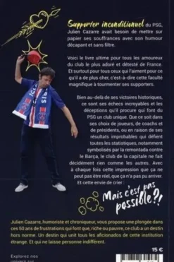 Mais c'est pas possible ?! PSG : le meilleur du pire, Julien Cazarre