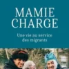 Mamie charge. Une vie au service des migrants, Brigitte Lips