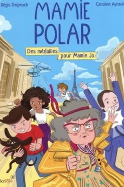 Mamie Polar. Des médailles pour Mamie Jo, Régis Delpeuch