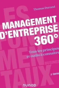 Management d'entreprise 360°. Tous les principes et outils à connaître, 2e édition, Thomas Durand