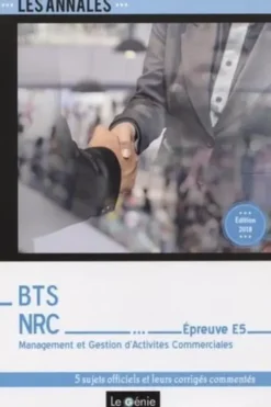 Management et gestion d'activités commerciales Epreuve E5 BTS NRC. 5 cas corrigés en détail, Edition 2018, Jeanne Gomez
