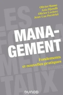 Management. Fondements et nouvelles pratiques, Olivier Basso