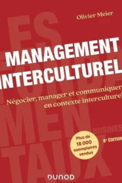Management interculturel. Négocier, manager et communiquer en contexte interculturel, 8e édition, Olivier Meier