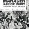 Manager la crise de sécurité. Concepts, outils, méthode, Sylvain Joly