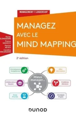 Managez avec le Mind Mapping. 2e édition, Xavier Delengaigne