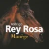 Manège, Rodrigo Rey Rosa