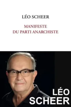 Manifeste du parti anarchiste, Léo Scheer