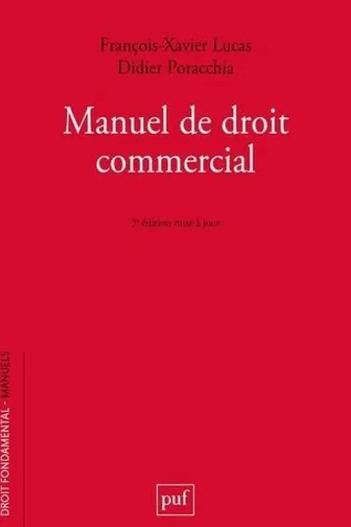 Manuel de droit commercial. 3e édition, François-Xavier Lucas