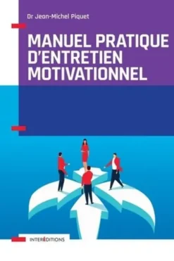 Manuel pratique d'entretien motivationnel, Jean-Michel Piquet