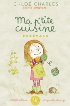 Ma p’tite cuisine végétale, Chloé Charles