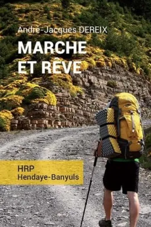 Marche et rêve. HRP Hendaye-Banyuls, André-Jacques Dereix