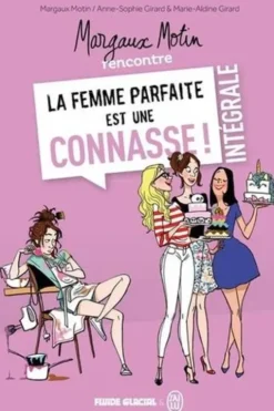 Margaux Motin rencontre la femme parfaite est une connasse ! Intégrale