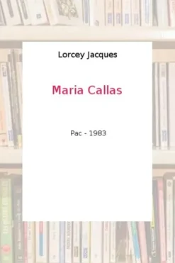 Maria Callas, Jacques Lorcey